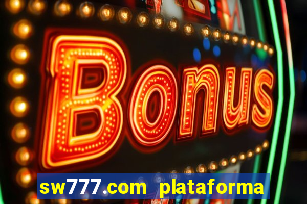 sw777.com plataforma cassino online